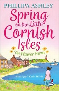 Abbildung von: Spring on the Little Cornish Isles: The Flower Farm - AVON, a division of HarperCollins Publishers Ltd