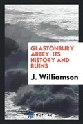Cover: Glastonbury Abbey - Trieste Publishing