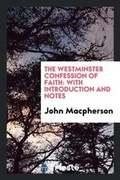 Cover: The Westminster Confession of Faith - Trieste Publishing