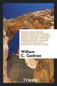 Abbildung von: The Western Reserve and the Fugitive Slave Law.. - Trieste Publishing