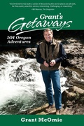 Cover: Grant's Getaways: 101 Oregon Adventures - West Winds Press