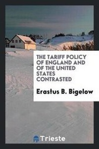 Abbildung von: The Tariff Policy of England and of the United States Contrasted - Trieste Publishing