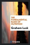 Cover: The Fundamental Basis of Nutrition - Trieste Publishing