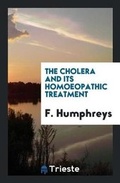 Cover: The Cholera and Its Homoeopathic Treatment - Trieste Publishing