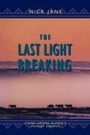 Cover: The Last Light Breaking - Alaska Northwest Books