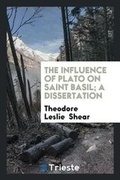 Cover: The Influence of Plato on Saint Basil - Trieste Publishing