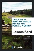 Cover: Thoughts in Verse on Private Prayer and Publick Worship - Trieste Publishing