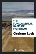 Cover: The Fundamental Basis of Nutrition - Trieste Publishing