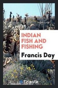 Enlarge image Cover: Indian Fish and Fishing - Trieste Publishing