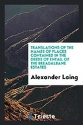 Cover: Translations of the Names of Places Contained in the Deeds of Entail of the Breadalbane Estates - Trieste Publishing