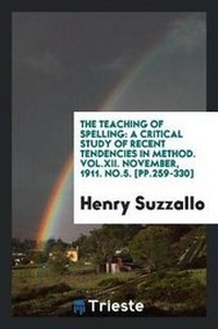 Enlarge image Cover: The Teaching of Spelling - Trieste Publishing