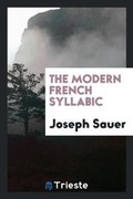 Cover: The Modern French Syllabic - Trieste Publishing