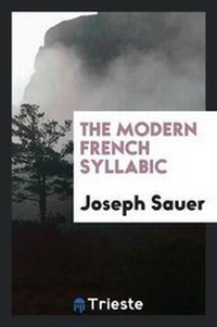 Enlarge image Cover: The Modern French Syllabic - Trieste Publishing
