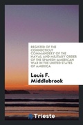 Cover: Register of the Connecticut Commandery of the Naval and Military Order of the Spanish-American War in the United States of America - Trieste Publishing