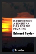Cover: Is Protection a Benefit? a Plea for the Negative - Trieste Publishing