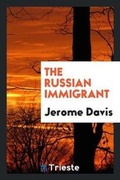 Cover: The Russian Immigrant - Trieste Publishing