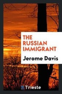 Enlarge image Cover: The Russian Immigrant - Trieste Publishing