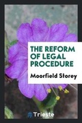 Cover: The Reform of Legal Procedure - Trieste Publishing