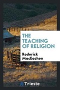 Cover: The Teaching of Religion - Trieste Publishing