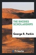 Cover: The Rhodes Scholarships - Trieste Publishing