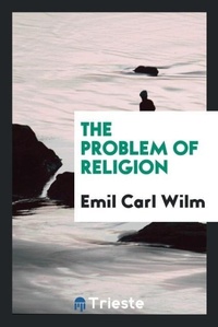 Enlarge image Cover: The Problem of Religion - Trieste Publishing