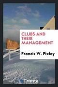 Cover: Clubs and Their Management - Trieste Publishing