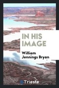 Cover: In His Image - Trieste Publishing