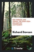 Cover: Red Terror and Green; The Sinn-Fein-Bolshevist Movement - Trieste Publishing