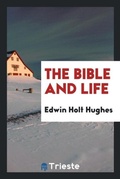 Cover: The Bible and Life - Trieste Publishing