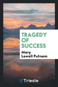 Abbildung von: Tragedy of Success - Trieste Publishing
