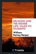 Cover: Religion and the Higher Life - Trieste Publishing