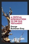 Cover: A Critical Introduction to the Old Testament - Trieste Publishing