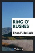 Cover: Ring O' Rushes - Trieste Publishing