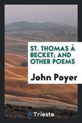 Cover: St. Thomas ? Becket; And Other Poems - Trieste Publishing