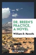 Cover: Dr. Breen's Practice, a Novel - Trieste Publishing