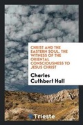 Cover: Christ and the Eastern Soul - Trieste Publishing
