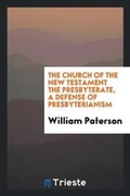 Cover: The Church of the New Testament - Trieste Publishing