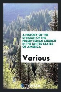 Abbildung von: A History of the Division of the Presbyterian Church in the United States of America - Trieste Publishing