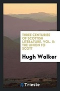 Cover: Three Centuries of Scottish Literature - Trieste Publishing