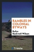 Cover: Rambles in Colonial Byways - Trieste Publishing