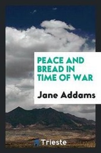 Abbildung von: Peace and Bread in Time of War - Trieste Publishing