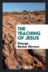 Enlarge image Cover: The Teaching of Jesus - Trieste Publishing