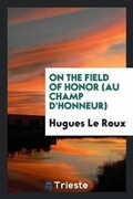 Cover: On the Field of Honor (Au Champ d'Honneur) - Trieste Publishing