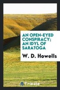Cover: An Open-Eyed Conspiracy; An Idyl of Saratoga - Trieste Publishing