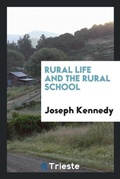 Cover: Rural Life and the Rural School - Trieste Publishing