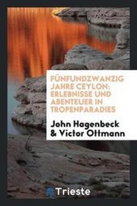 Abbildung von: Fuenfundzwanzig Jahre Ceylon - Trieste Publishing