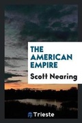 Cover: The American Empire - Trieste Publishing
