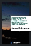 Cover: Amir Khan, and Other Poems - Trieste Publishing