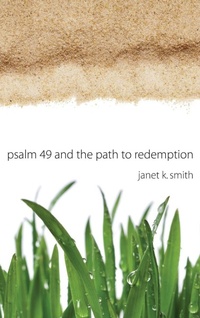 Enlarge image Cover: Psalm 49 and the Path to Redemption - Wipf & Stock Publishers
