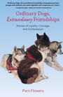 Cover: Ordinary Dogs, Extraordinary Friendships - Alaska Northwest Books
